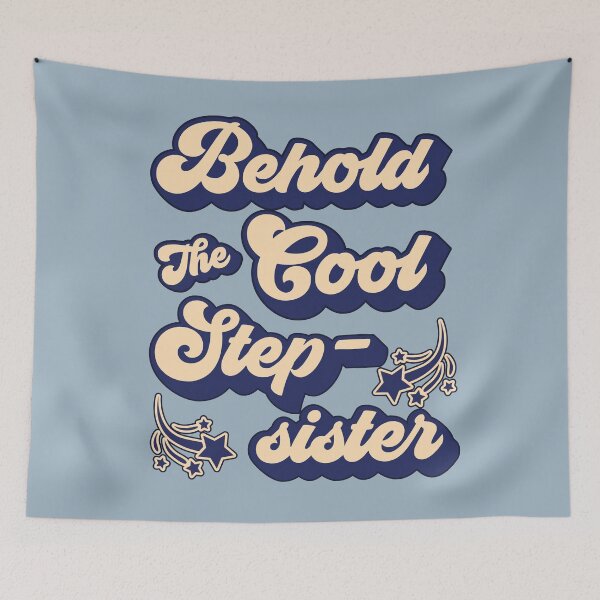 Item preview, Behold the Cool Stepsister designed and sold by HappySchnapper.