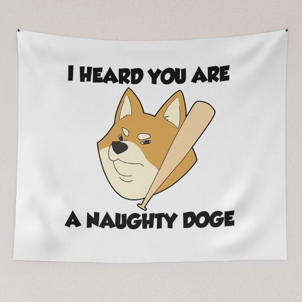 Item preview, I Heard You Are A Naughty Doge with Bat designed and sold by ChibiCheems.