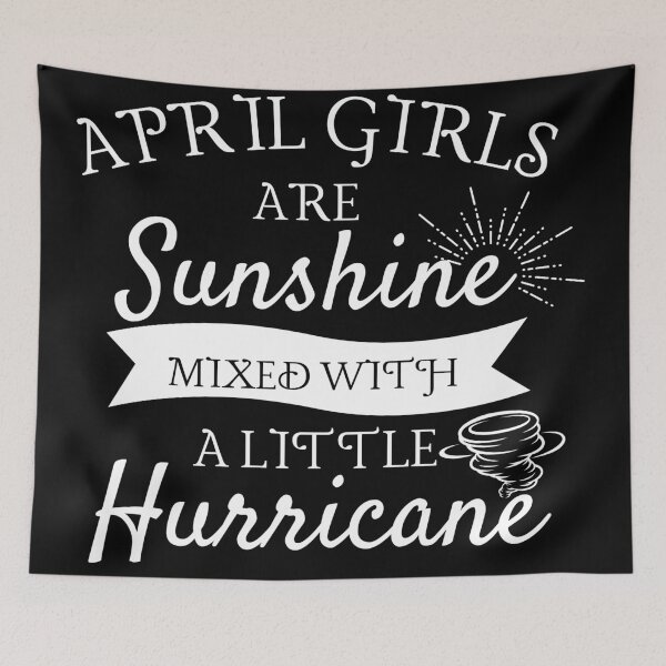 Item preview, April Girls Are Sunshine Mixed With A Little Hurricane designed and sold by Martin-bivert.