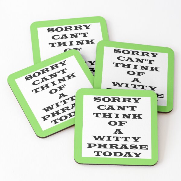 Item preview, Sorry Can't Think Of A Witty Phrase Today designed and sold by MrE1994.