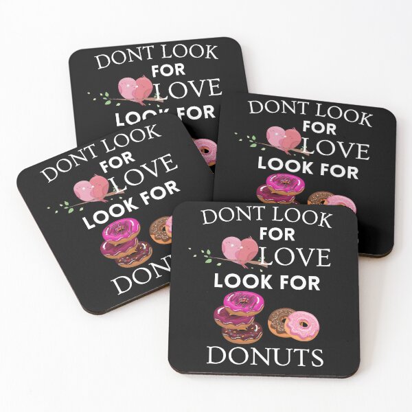 Item preview, Dont Look For Love Look For Donuts designed and sold by Martin-bivert.