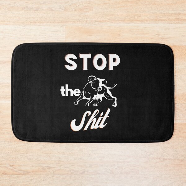 Item preview, Stop The Bullshit designed and sold by Flirt-Teez.