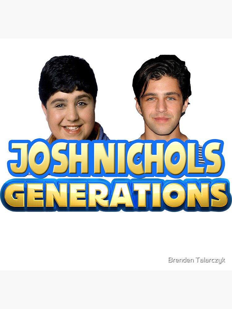 "Drake and Josh Josh Nichols Generations" Poster by SquawksShaft