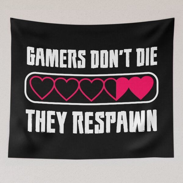 Item preview, gamers don't die they repawn designed and sold by TTOLEDO10K.