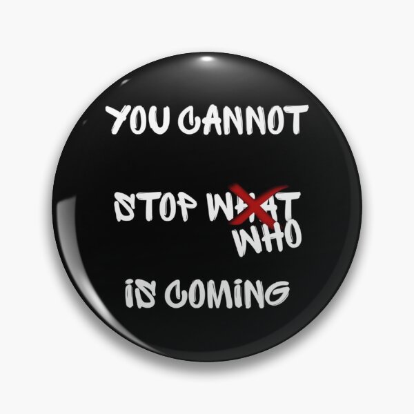 Item preview, You Cannot Stop What or Who is Coming - Jesus designed and sold by TheKingdomAttic.