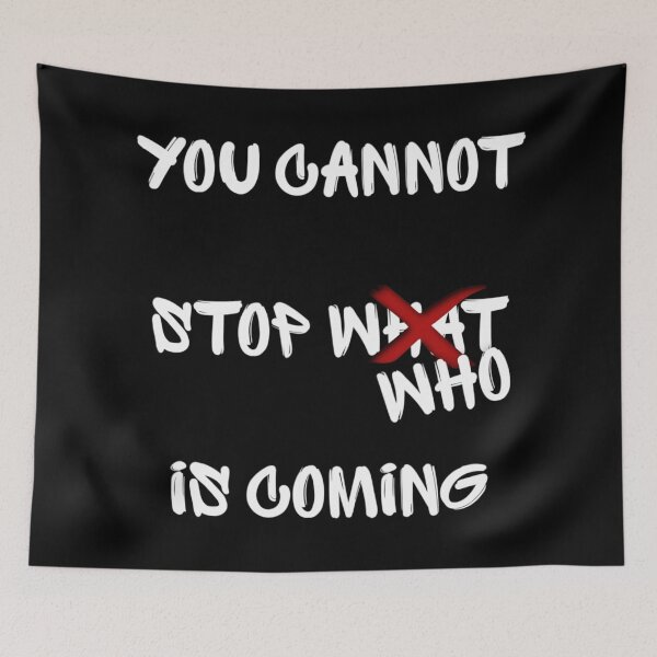 Item preview, You Cannot Stop What or Who is Coming - Jesus designed and sold by TheKingdomAttic.