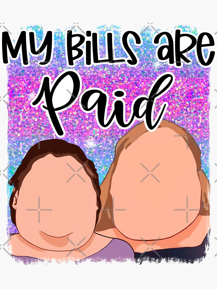 i pay my bills my bills are paid