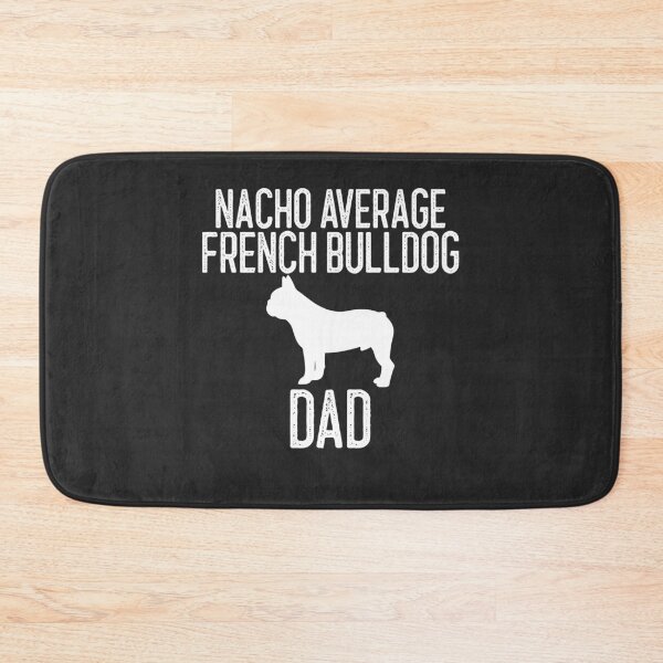 Item preview, Nacho Average French Bulldog Dad Dog Lover Gift designed and sold by EricJP.