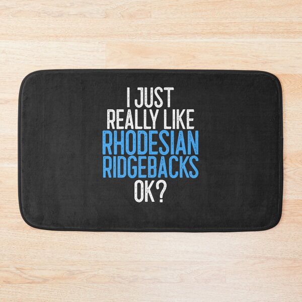 Item preview, I Just Really Like Rhodesian Ridgebacks Ok Dog Lover Gift designed and sold by EricJP.