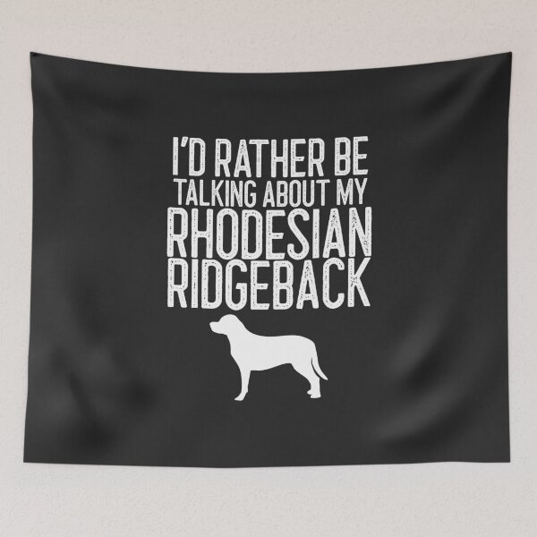 Item preview, I'd Rather Be Talking About My Rhodesian Ridgeback Dog Lover Gift designed and sold by EricJP.