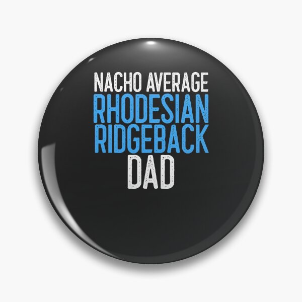 Item preview, Nacho Average Rhodesian Ridgeback Dad Dog Lover Gift designed and sold by EricJP.