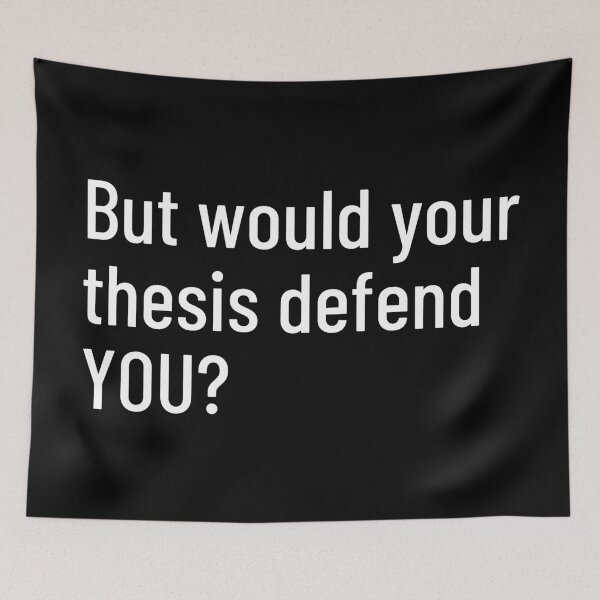 Item preview, But Would Your Thesis Defend YOU? designed and sold by Legit Hooligan.