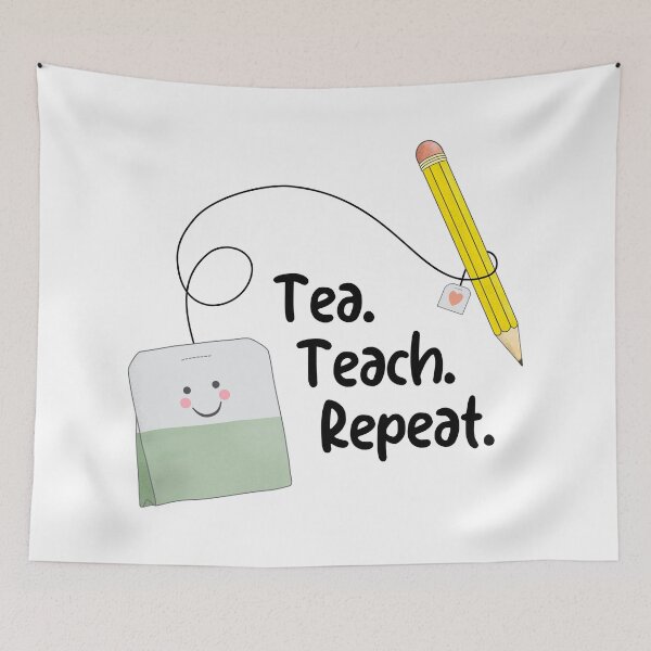 Item preview, Tea Teach Repeat designed and sold by suwarnaadi.