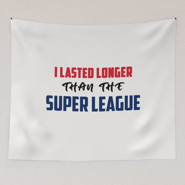 Item preview, I lasted longer than the Super League  designed and sold by Giovanni's  Brown Quotes.