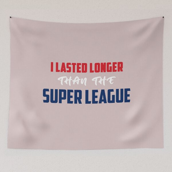 Item preview, I lasted longer than the Super League  designed and sold by Giovanni's  Brown Quotes.