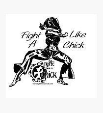 "Fight Like A Chick" Photographic Print