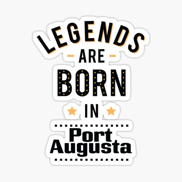Item preview, Legends Are Born In Port Augusta designed and sold by ProjectX23.