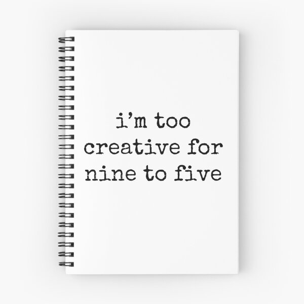 Item preview, I'm too creative for nine to five designed and sold by rsty11.