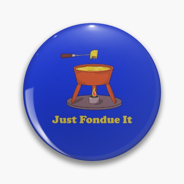 Item preview, Just Fondue It Fondue Lovers designed and sold by Dan66.
