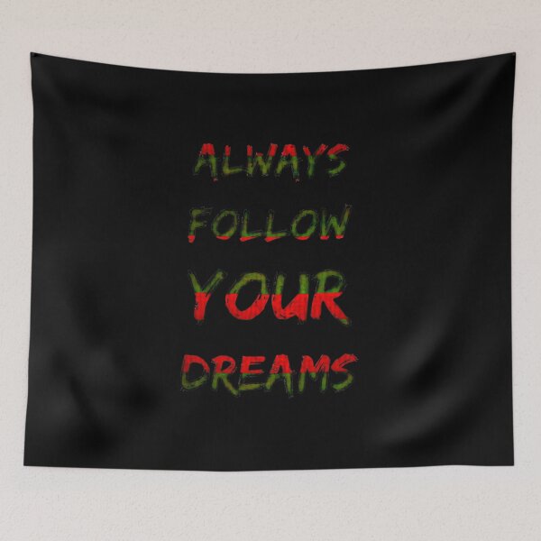Item preview, Always Follow Your Dreams designed and sold by Novakdomonkos.