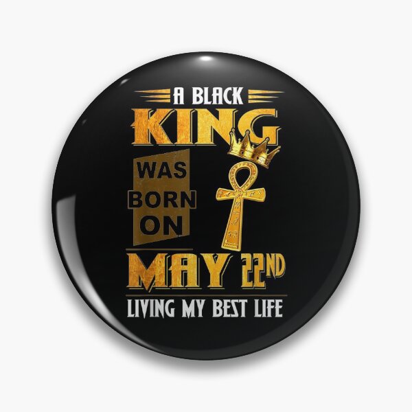 Item preview, The King In Black Was Born On May 22 Living My Best Gift  designed and sold by rubysheila.