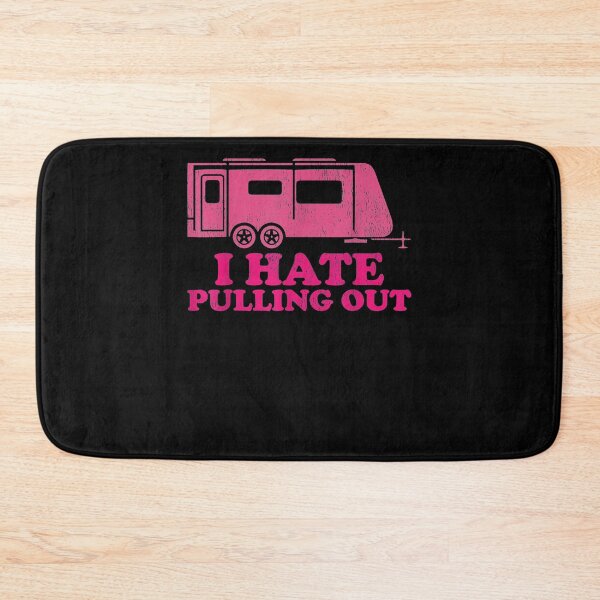 Item preview, Funny I Hate Pulling Out Rv Camping Gift  designed and sold by rubysheila.
