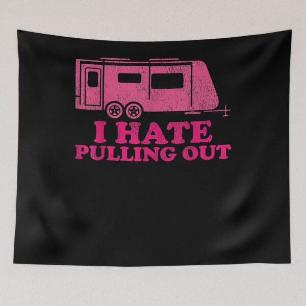 Item preview, Funny I Hate Pulling Out Rv Camping Gift  designed and sold by rubysheila.