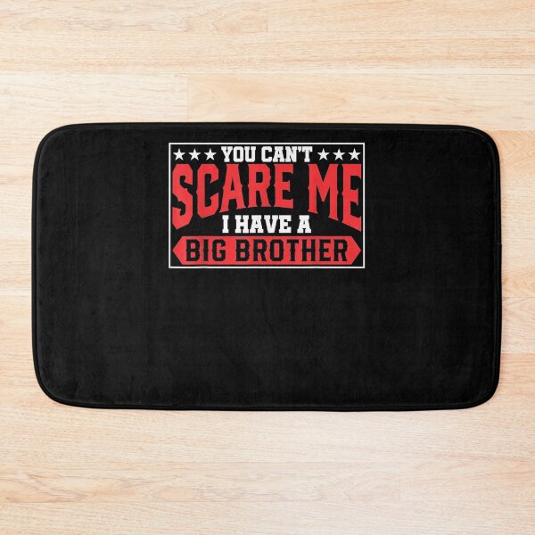 Item preview, You Can't Scare Me I Have A Big Brother Siblings Gift  designed and sold by rubysheila.