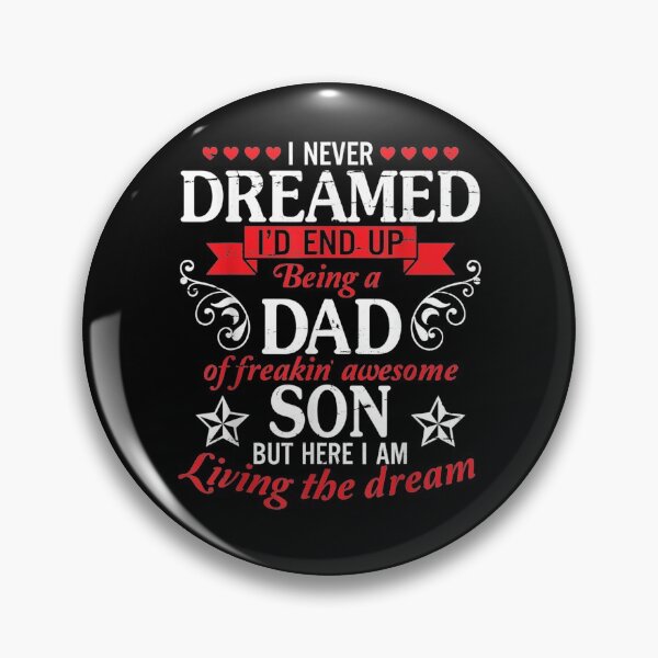 Item preview, I Never Dreamed End Up Being A Dad Of Freaking Awesome Son Gift  designed and sold by rubysheila.