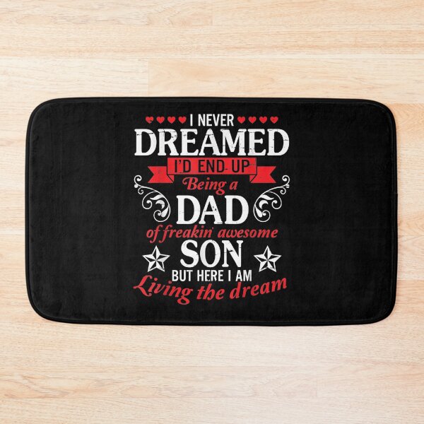 Item preview, I Never Dreamed End Up Being A Dad Of Freaking Awesome Son Gift  designed and sold by rubysheila.