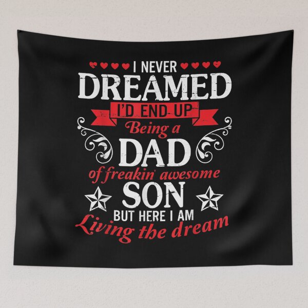 Item preview, I Never Dreamed End Up Being A Dad Of Freaking Awesome Son Gift  designed and sold by rubysheila.