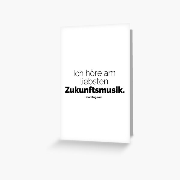 Ich höre am liebsten Zukunftsmusik | morntag Grußkarte