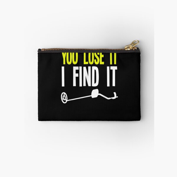 Item preview, You Lose It I Find It Metal Detector Funny Metal Detecting Gift  designed and sold by rubysheila.