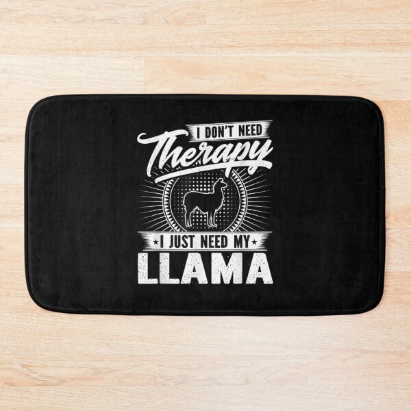 Item preview, I Don't Need Therapy I Just Need My Llama Gift  designed and sold by rubysheila.