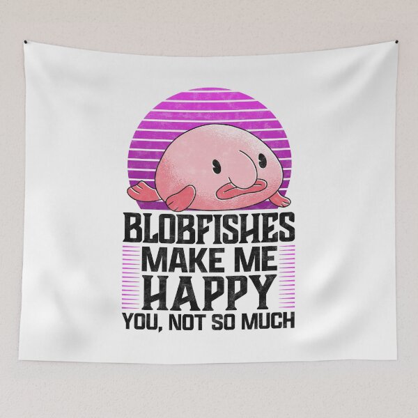 Item preview, Blobfish makes me happy ugly fish humor saying designed and sold by madgrfx.