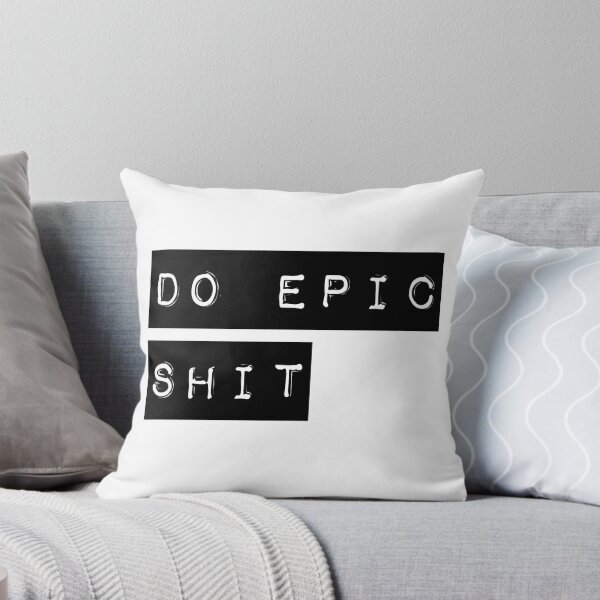 Item preview, Do Epic Shit Motivational Saying designed and sold by hipsterapparel.