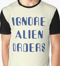 Ignore Alien Orders Graphic T-Shirt