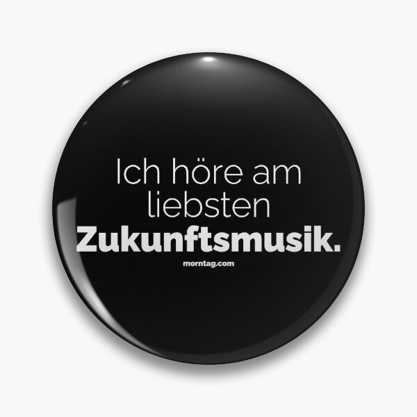 Ich höre am liebsten Zukunftsmusik | morntag Button