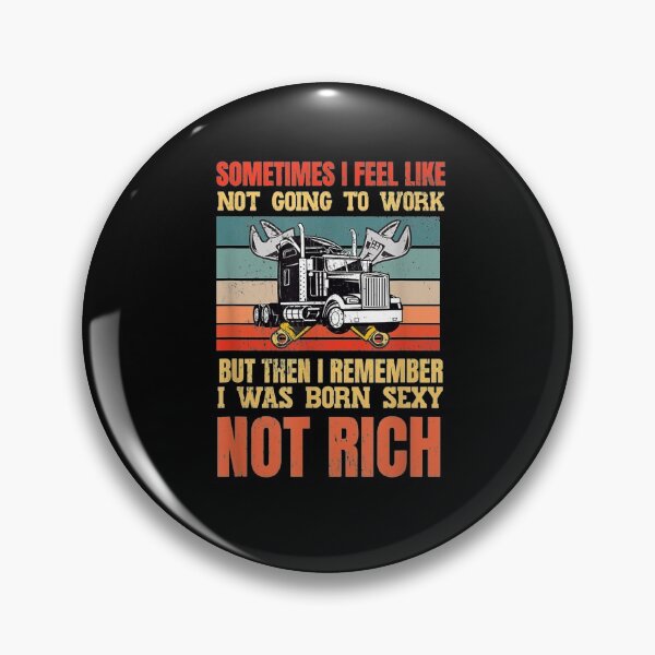 Item preview, I Was Born Sexy Not Rich For A Diesel Mechanic Gift  designed and sold by rubysheila.
