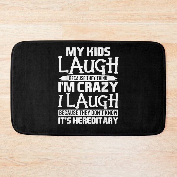 Item preview, My Kids Laugh Because They Think I'm Crazy Funny Gift  designed and sold by rubysheila.