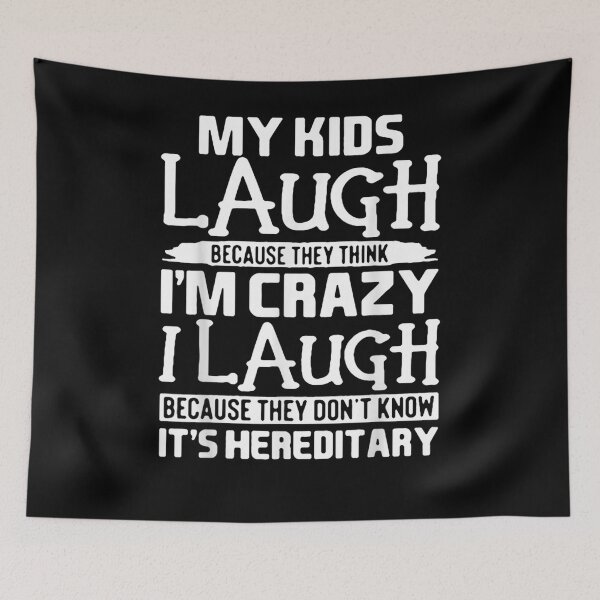 Item preview, My Kids Laugh Because They Think I'm Crazy Funny Gift  designed and sold by rubysheila.
