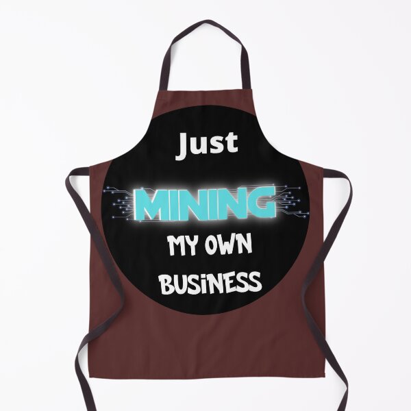 Item preview, Just mining my own business designed and sold by Cheerocki.