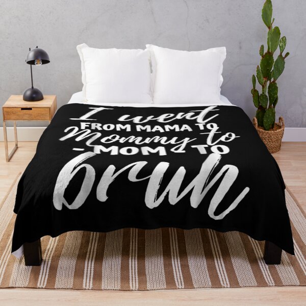 Item preview, I Went From Mama To Mommy To Mom To Bruh Funny Mothers Day Gift designed and sold by rubysheila.