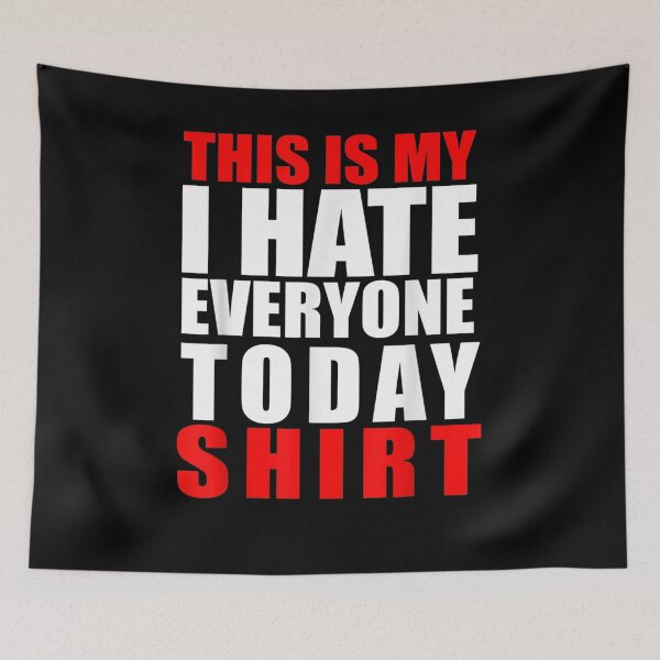 Item preview, I Hate Everyone Today Funny Sarcasm Sarcastic Sassy Girls Gift  designed and sold by rubysheila.