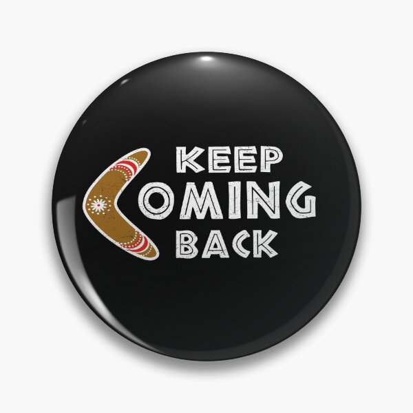 Artikelvorschau, KeepComingBack2 entworfen und verkauft von The Sober Frootcake.