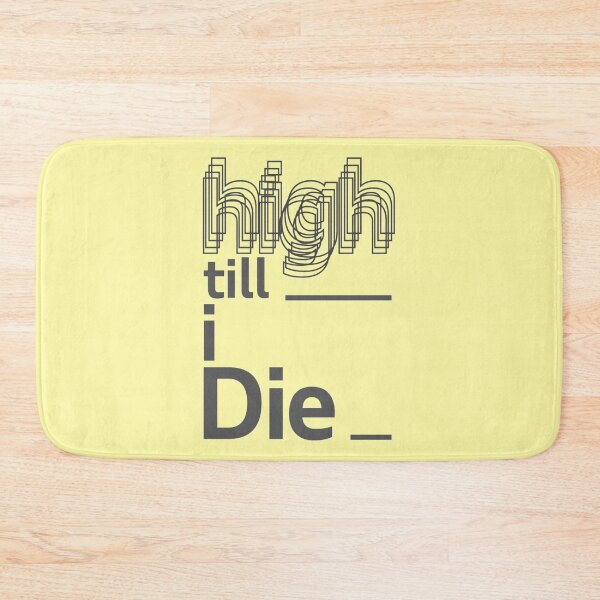 Item preview, High till i Die designed and sold by vigyama.