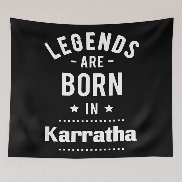 Item preview, Legends Are Born In Karratha designed and sold by ProjectX23.