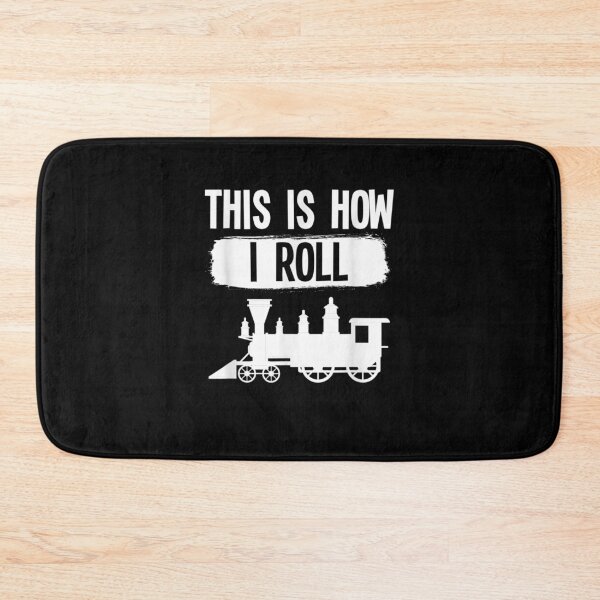 Item preview, This Is How I Roll Model Railroad Steam Locomotive Station Gift  designed and sold by lindafrances.