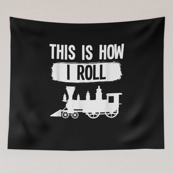 Item preview, This Is How I Roll Model Railroad Steam Locomotive Station Gift  designed and sold by lindafrances.