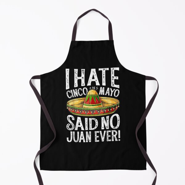 Item preview, I Hate Cinco De May Said No Juan Ever Essential Gift designed and sold by dominique235.